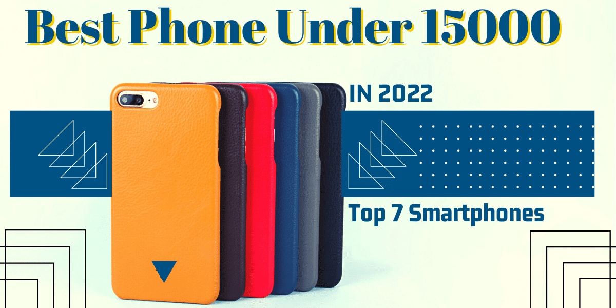 Best phone under 15000 in 2022 The Review Hunter