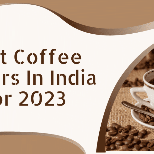 Best Coffee Makers in India